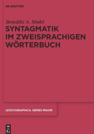 Title: Syntagmatik im zweisprachigen Wörterbuch, Author: Benedikt Ansgar Model