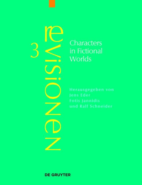 Characters in Fictional Worlds: Understanding Imaginary Beings in Literature, Film, and Other Media / Edition 1