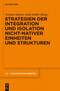 Title: Strategien der Integration und Isolation nicht-nativer Einheiten und Strukturen, Author: Carmen Scherer