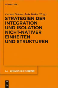 Title: Strategien der Integration und Isolation nicht-nativer Einheiten und Strukturen, Author: Carmen Scherer