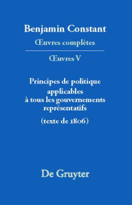 Title: Principes de politique applicables à tous les gouvernements représentatifs: Texte de 1806 / Edition 1, Author: Kurt Kloocke