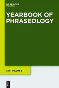 Title: Yearbook of Phraseology 2011, Author: Koenraad Kuiper