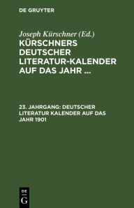 Title: Deutscher Literatur Kalender auf das Jahr 1901, Author: De Gruyter