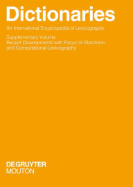 Title: Dictionaries. An International Encyclopedia of Lexicography: Supplementary Volume: Recent Developments with Focus on Electronic and Computational Lexicography, Author: Rufus Gouws