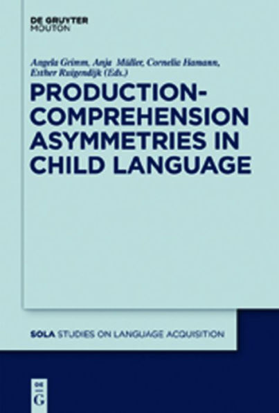 Production-Comprehension Asymmetries Child Language