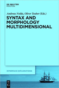 Title: Syntax and Morphology Multidimensional, Author: Andreas Nolda