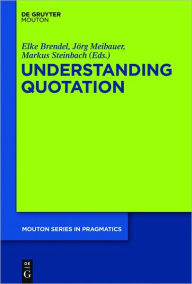 Title: Understanding Quotation, Author: Elke Brendel