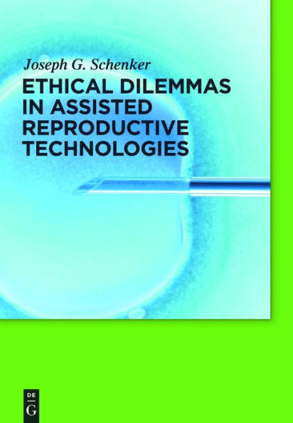 Ethical Dilemmas in Assisted Reproductive Technologies / Edition 1