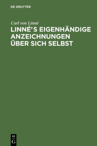 Title: Linnés eigenhändige Anzeichnungen über sich selbst: Mit Anmerkungen und Zusätzen von Afzelius. Nebst Linne's Bildniß und Handschrift, Author: Carl von Linné