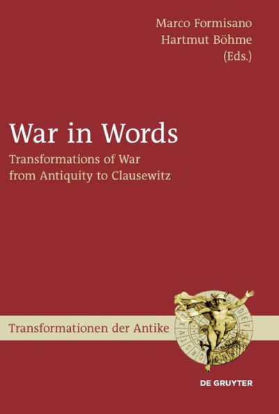 War in Words: Transformations of War from Antiquity to Clausewitz