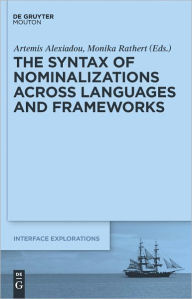 Title: The Syntax of Nominalizations across Languages and Frameworks, Author: Artemis Alexiadou