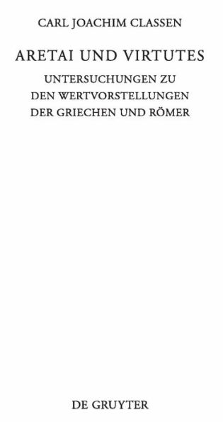 Aretai und Virtutes: Untersuchungen zu den Wertvorstellungen der Griechen und Römer