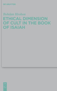 Title: Ethical Dimension of Cult in the Book of Isaiah, Author: Bohdan Hrobon