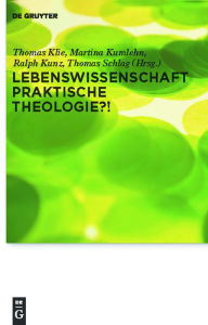 Title: Lebenswissenschaft Praktische Theologie?!, Author: Thomas Klie