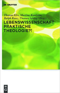 Title: Lebenswissenschaft Praktische Theologie?!, Author: Thomas Klie