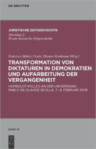 Title: Transformation von Diktaturen in Demokratien und Aufarbeitung der Vergangenheit: Humboldt-Kolleg an der Universidad Pablo de Olavide 7. bis 9. Februar 2008, Author: Francisco Munoz Conde