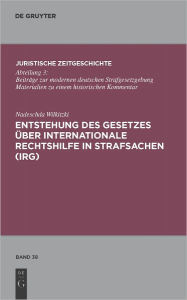 Title: Entstehung des Gesetzes uber Internationale Rechtshilfe in Strafsachen (IRG), Author: Nadeschda Wilkitzki