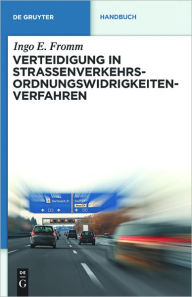 Title: Verteidigung in Strassenverkehrs-Ordnungswidrigkeitenverfahren, Author: Ingo E. Fromm