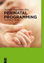 Perinatal Programming: The State of the Art / Edition 1