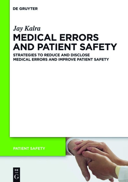 Medical Errors and Patient Safety: Strategies to reduce and disclose medical errors and improve patient safety / Edition 1