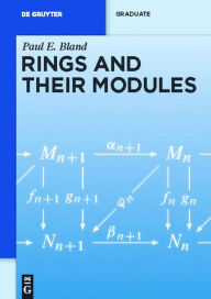 Title: Rings and Their Modules, Author: Paul E. Bland