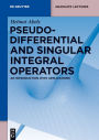 Pseudodifferential and Singular Integral Operators: An Introduction with Applications