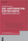 Die 'historische' Dietrichepik: Untersuchungen zu 'Dietrichs Flucht', 'Rabenschlacht', 'Alpharts Tod'