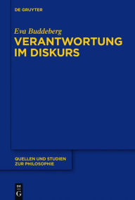 Title: Verantwortung im Diskurs: Grundlinien einer rekonstruktiv-hermeneutischen Konzeption moralischer Verantwortung im Anschluss an Hans Jonas, Karl-Otto Apel und Emmanuel Lévinas, Author: Eva Buddeberg