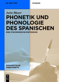 Title: Phonetik und Phonologie des Spanischen: Eine synchronische Einführung, Author: Jutta Blaser