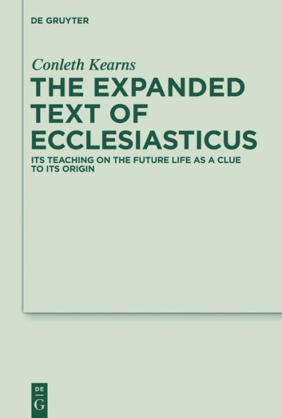 the Expanded Text of Ecclesiasticus: its Teaching on Future Life as a Clue to Origin