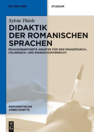 Title: Didaktik der romanischen Sprachen: Praxisorientierte Ansätze für den Französisch-, Italienisch- und Spanischunterricht, Author: Sylvia Thiele