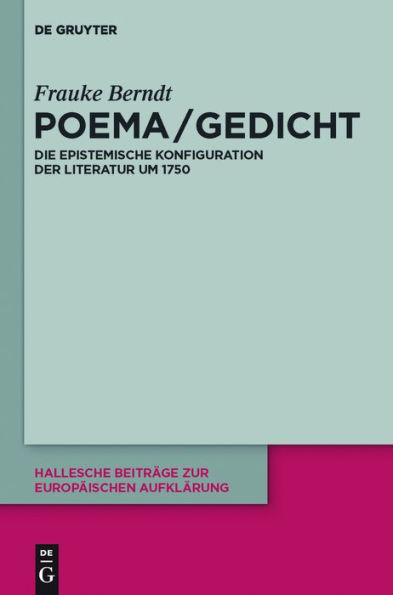 Poema / Gedicht: Die epistemische Konfiguration der Literatur um 1750