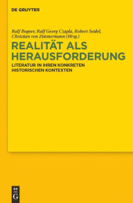 Title: Realität als Herausforderung: Literatur in ihren konkreten historischen Kontexten. Festschrift für Wilhelm Kühlmann zum 65. Geburtstag, Author: Ralf Bogner