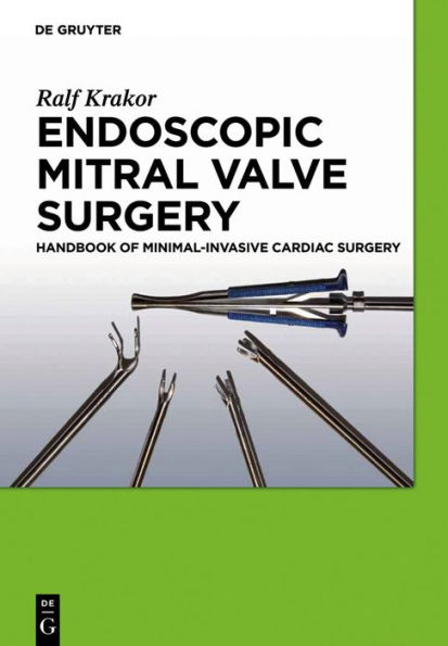 Endoscopic Mitral Valve Surgery: Handbook of Minimal-invasive Cardiac Surgery / Edition 1