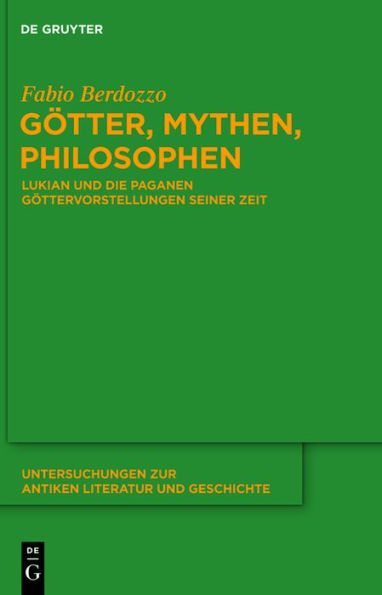 Götter, Mythen, Philosophen: Lukian und die paganen Göttervorstellungen seiner Zeit