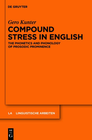 Compound Stress English: The Phonetics and Phonology of Prosodic Prominence