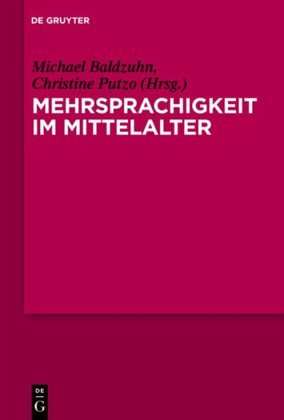 Mehrsprachigkeit im Mittelalter: Kulturelle, literarische, sprachliche und didaktische Konstellationen in europäischer Perspektive. Mit Fallstudien zu den ,Disticha Catonis'