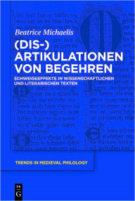 Title: (Dis-)Artikulationen von Begehren: Schweigeeffekte in wissenschaftlichen und literarischen Texten, Author: Beatrice Michaelis