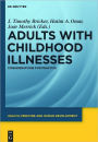 Adults with Childhood Illnesses: Considerations for Practice