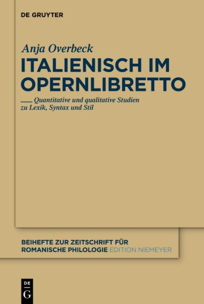 Italienisch im Opernlibretto: Quantitative und qualitative Studien zu Lexik, Syntax Stil