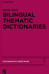 Title: Bilingual Thematic Dictionaries, Author: Martin Stark