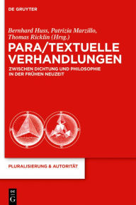 Title: Para/Textuelle Verhandlungen zwischen Dichtung und Philosophie in der Frühen Neuzeit, Author: Bernhard Huss