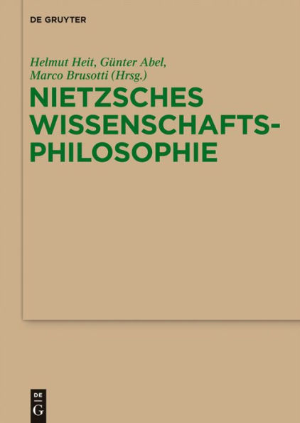 Nietzsches Wissenschaftsphilosophie: Hintergründe, Wirkungen und Aktualität