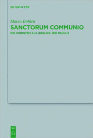 Title: Sanctorum Communio: Die Christen als 'Heilige' bei Paulus, Author: Maren Bohlen