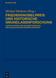 Title: Friedensnobelpreis und historische Grundlagenforschung: Ludwig Quidde und die Erschließung der kurialen Registerüberlieferung, Author: Michael Matheus