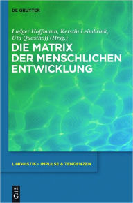 Title: Die Matrix der menschlichen Entwicklung, Author: Ludger Hoffmann