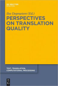 Title: Perspectives on Translation Quality, Author: Ilse Depraetere