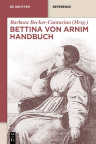 Title: Bettina von Arnim Handbuch, Author: Barbara Becker-Cantarino