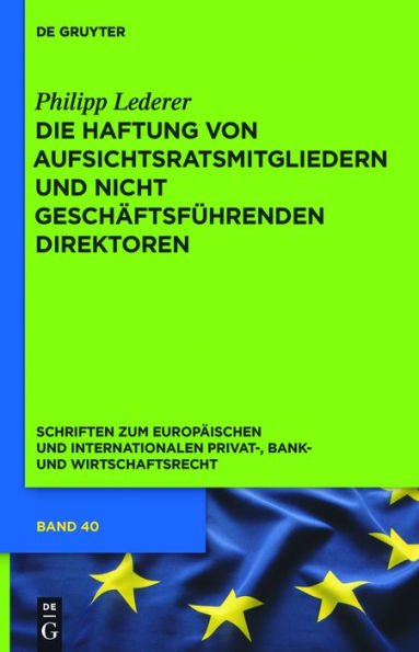 Die Haftung von Aufsichtsratsmitgliedern und nicht geschäftsführenden Direktoren: Eine rechtsvergleichende Untersuchung des deutschen, englischen und US-amerikanischen Rechts