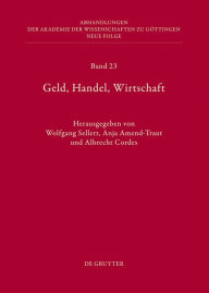 Title: Geld, Handel, Wirtschaft: Höchste Gerichte im Alten Reich als Spruchkörper und Institution, Author: Anja Amend-Traut